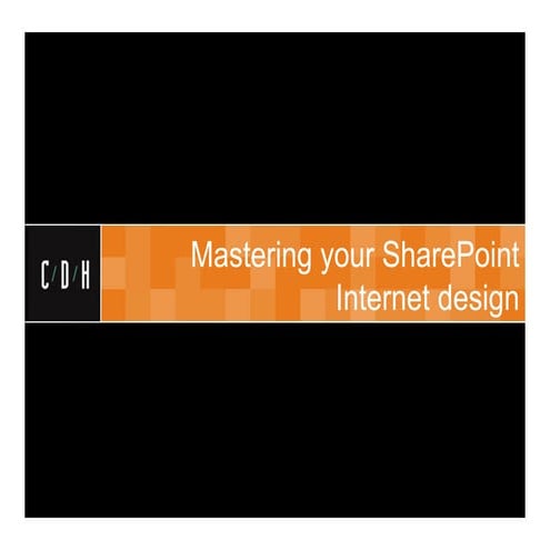 Mastering your SharePoint Internet Design