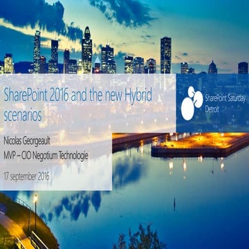 SPS Detroit 2016 - Sharepoint 2016 and new hybrid scenarios