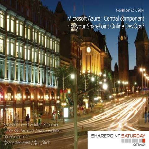 SharePoint Saturday Ottawa 2014 - Microsoft Azure : Central component of your...