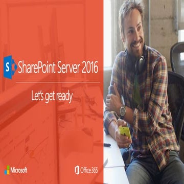 SharePoint Server 2016 - Lets get ready - Wisconsin SharePoint User Group