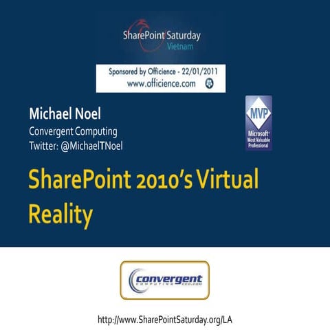 SharePoint 2010’s Virtual Reality - SharePoint Saturday Vietnam