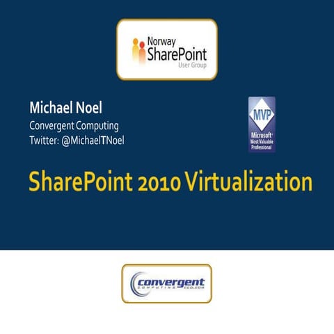 SharePoint 2010 Virtualization - Norway SharePoint User Group