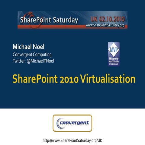 SharePoint 2010 Virtualisation - SharePoint Saturday UK
