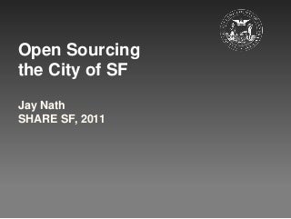 SHARE SF Keynote: Open Sourcing  the City of SF 