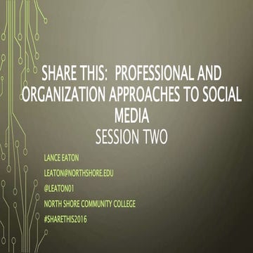 #ShareThis2016 Class 2:  Professional and Organizational Approaches to Social...