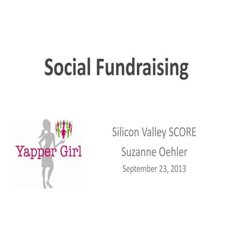 Social Fundraising Seminar, presented at Silicon Valley SCORE 9/23/13