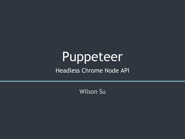 Puppeteer - Headless Chrome Node API