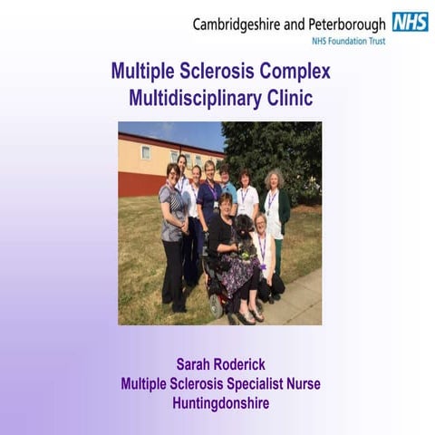 Multiple sclerosis complex multidisciplinary clinic - Sarah Roderick | PPTX