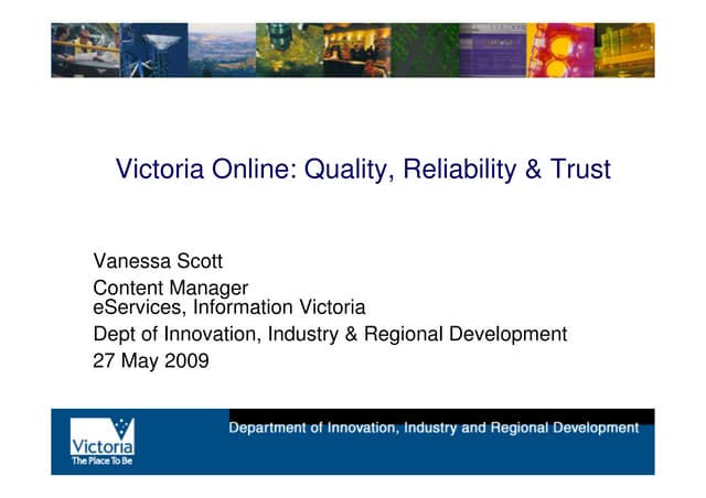 Victoria Online: Quality, Reliability and Trust