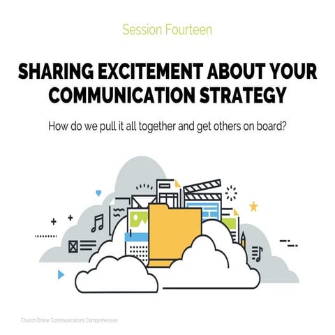 Sharing Excitement about Your Communication Strategy | Session 14 - Church Online Communications...