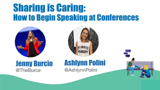 Sharing is Caring: How to Begin Speaking at Conferences
