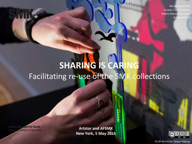 Sharing is Caring. Facilitating re-use of the SMK collections.