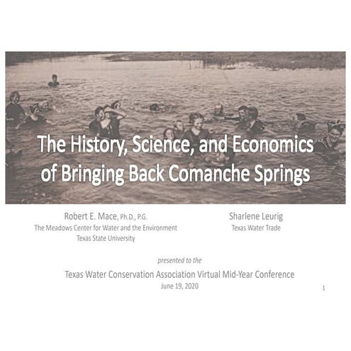 The History, Science & Economics of Bringing Back Comanche Springs, Robert Mace - Meadows Center for Water & The Environment and Sharlene Leurig - Texas Water Trade