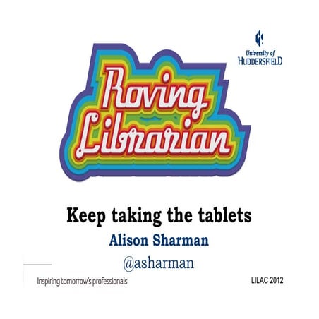 Sharman - The roving librarian: keep taking the tablets
