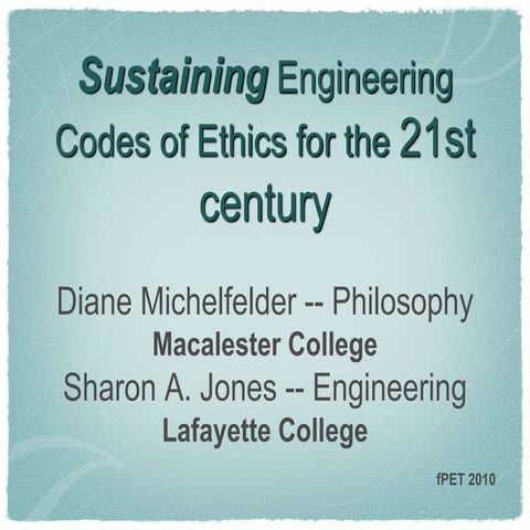Sustaining engineering: Codes of Ethics for the 21st Century