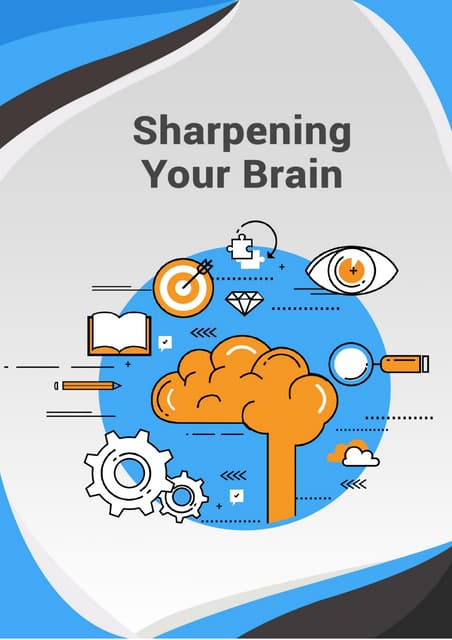 Sharpening your brain