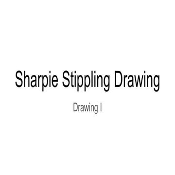 Sharpie Stippling Drawing.pptx