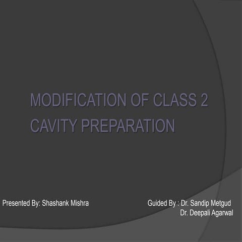 Modifications of Class 2 Cavity preparations