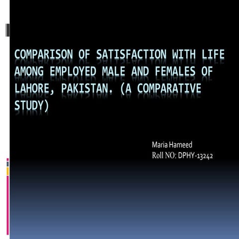 Comparison of satisfaction with life among employed male and females of Lahor...