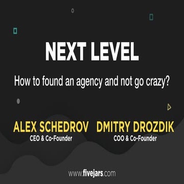 Alex Schedrov, Dmitry Drozdik - Next level. How to found an agency and not go...
