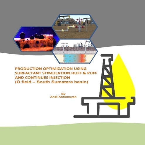 PRODUCTION OPTIMIZATION USING SURFACTANT STIMULATION HUFF & PUFF AND CONTINUE...