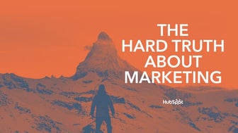 The Hard Truth About Marketing