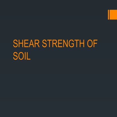 SHEAR STRENGTH OF SOIL GEOTECHNICAL .pptx