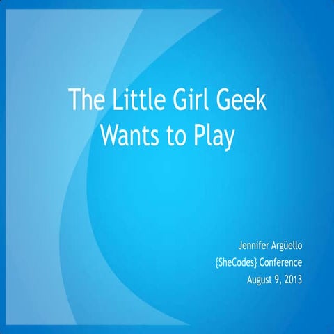 The Little Girl Geek Wants to Play