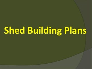 Shed Building Plans