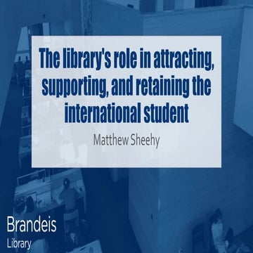 Sheehy, The Library’s Role in Attracting, Supporting and Retaining the Intern...