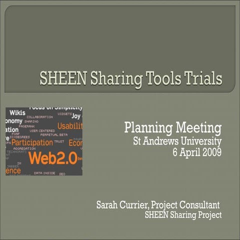 SHEEN Sharing Trials Planning Workshop, 6 April 2009