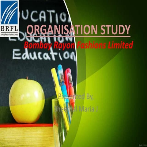 Sheethal organiations study at (brfl) bombay rayon fashions limited