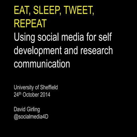 EAT SLEEP TWEET REPEAT: Using social media for research communications and se...