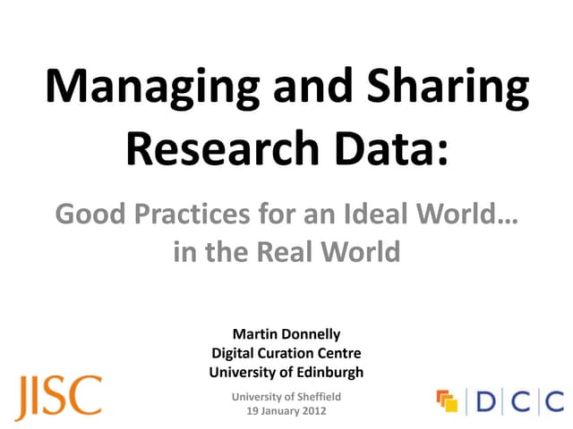 Managing and Sharing Research Data: Good practices for an ideal world...in th...