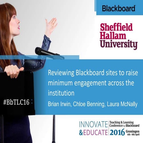 TLC2016 - Reviewing Blackboard sites to raise minimum engagment across the in...