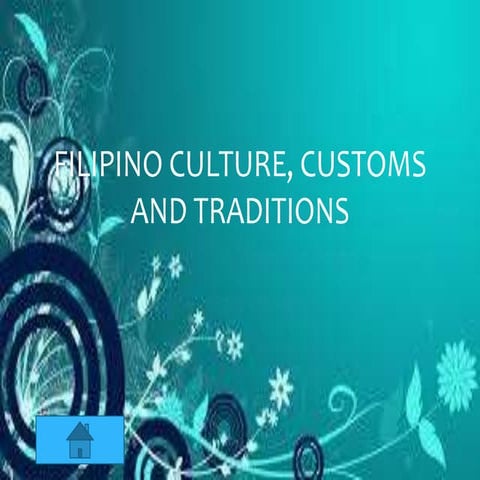 FILIPINO CULTURE, CUSTOMS AND TRADITIONS