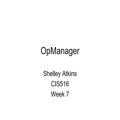 Shelley Atkins  Cis 516 Op Manager