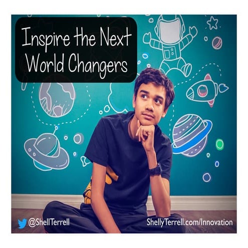 Inspire a Generation of World Changers