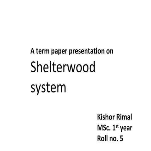 Shelterwood system   kishor aryal