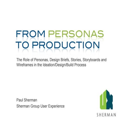 From Personas to Production: The Role of Personas, Design Briefs, Stories, St...