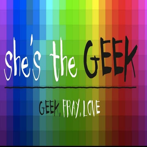 She's the geek launch presentation