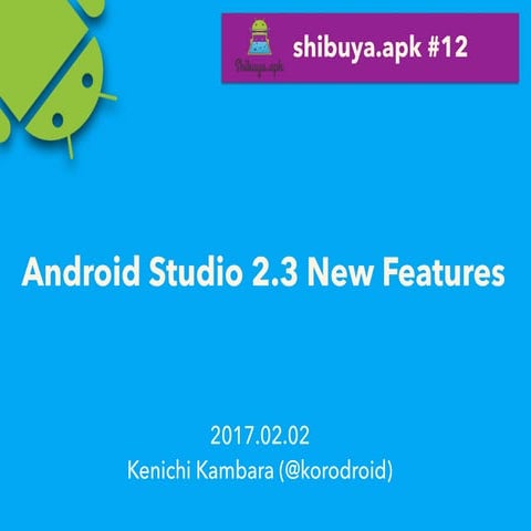 Android Studio 2.3 New Features | PPT