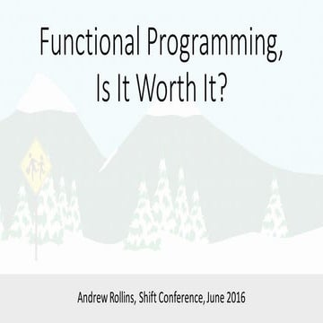 Functional Programming, Is It Worth It?