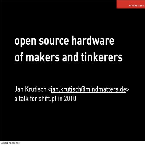 Open Source Hardware - Of makers and tinkerers