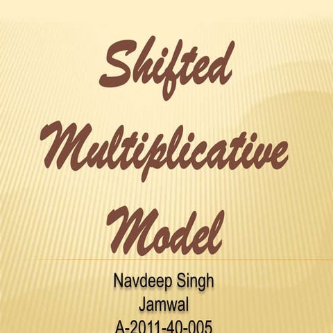 Shifted multiplicative model - navdeep singh jamwal