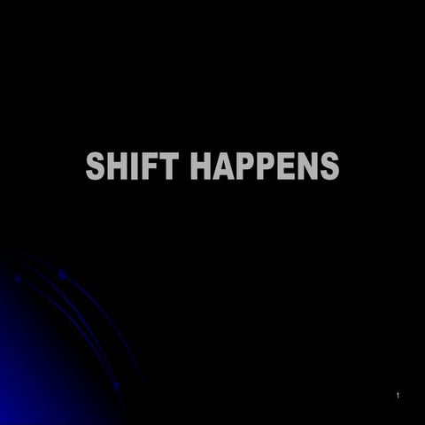 Shift happens