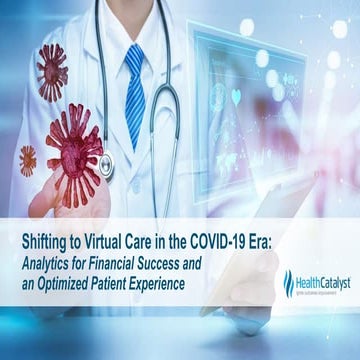 Shifting to Virtual Care in the COVID-19 Era: Analytics for Financial Success...