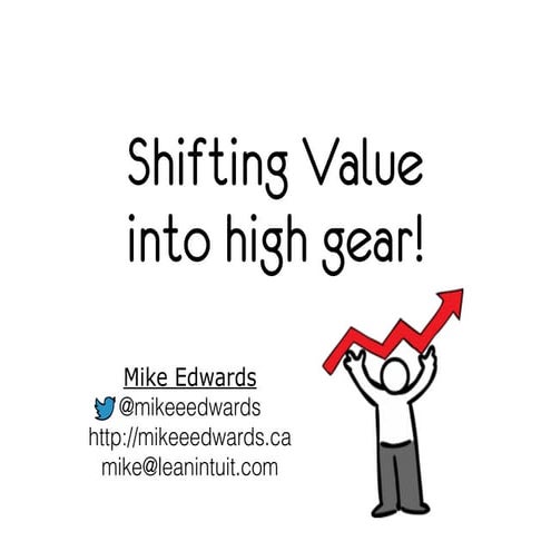 Shifting value into high gear