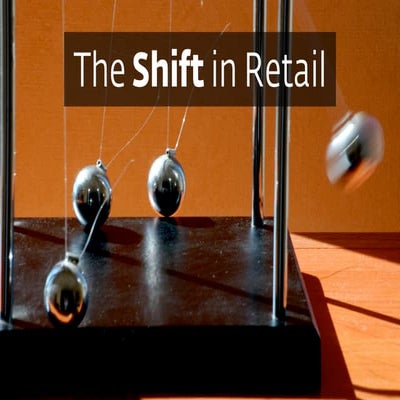The Shift in Retail