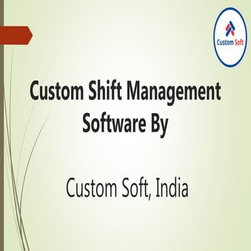 Custom Shift Management Software by Custom Soft: Automate and Optimize ...